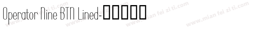 Operator Nine BTN Lined字体转换